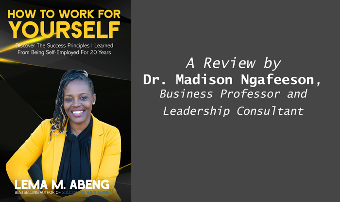 How To Work For Yourself, review by Dr Madison Ngafeeson